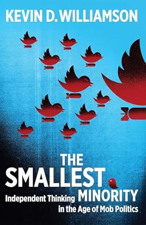 The Smallest Minority: Independent Thinking in the Age of Mob Politics