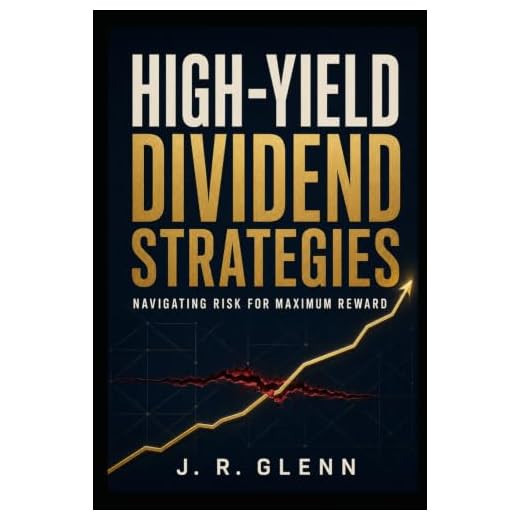 High-Yield Dividend Strategies: Navigating Risk for Maximum Reward (Building Wealth Through Multiple Means)