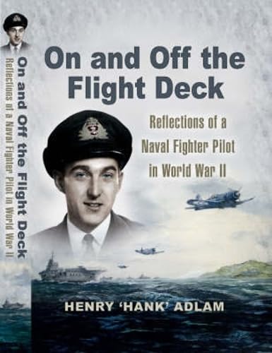 Buy On and Off the Flight Deck: Reflections of a Naval Fighter Pilot in Wwii — BookShops.in