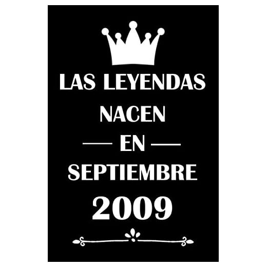 Las Leyendas Nacen En Septiembre 2009: cuaderno cumpleaños, regalos de cumpleaños para niñas, niños, Cumpleaños 11 años, regalos feliz cumpleaños, "6x9" pulgadas, 120 páginas.