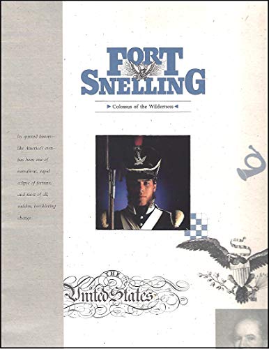 Fort Snelling: Colossus of the Wilderness (Minnesota Historic Sites Pamphlet Series)