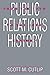 Public Relations History: From the 17th to the 20th Century: The Antecedents (Routledge Communication Series)