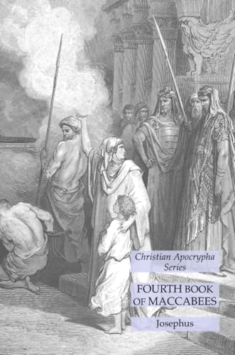 Fourth Book Of Maccabees: Christian Apocrypha Series