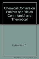 Chemical Conversion Factors and Yields Commercial and Theoretical B007VWVSCE Book Cover