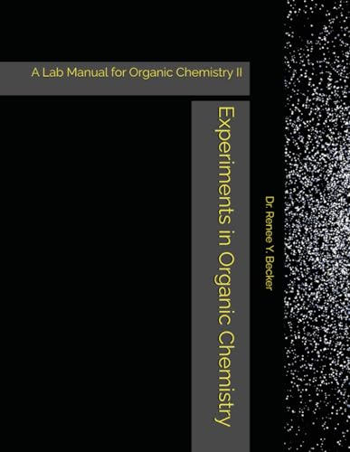Experiments in Organic Chemistry: A Lab Manual for Organic Chemistry II