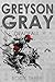 Greyson Gray: Deadfall (The Greyson Gray Series)