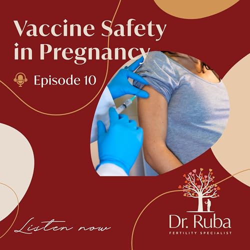 Episode 10: Vaccine Safety in Pregnancy