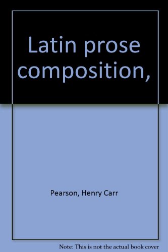 Latin prose composition, B000865NLC Book Cover