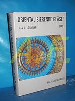 Orientalisierende Gläser: J. & L. Lobmeyr 3900282161 Book Cover