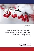Monoclonal Antibodies: Production & Potential Use in H5N1 Diagnosis 365966894X Book Cover