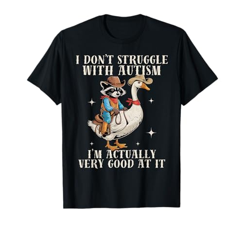 I Don't Struggle with Autism Funny Autistic Cowboy Raccoon T-Shirt