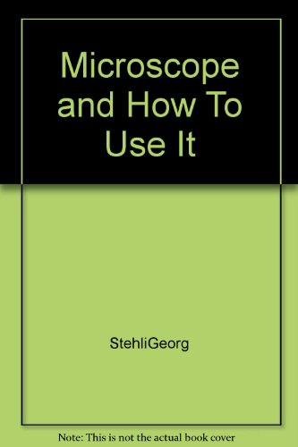 The microscope and how to use it. B004107M7E Book Cover