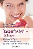  Basenfasten - fÃ¼r Frauen: Schluss mit PMS - Straffes Bindegewebe - Gesund durch die Wechseljahre by Dr. med. Andreas Wacker(19. Juli 2010)