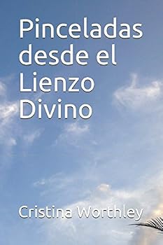 Paperback Pinceladas desde el Lienzo Divino (Spanish Edition) [Spanish] Book