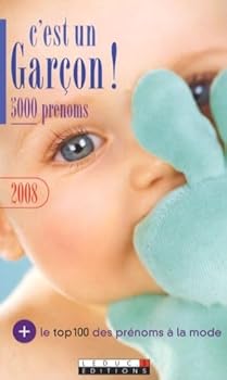 Paperback C'est un garçon! 5000 prénoms 2008: Le top 100 des prénoms à la mode [French] Book