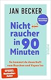 Nichtraucher in 90 Minuten: So kommen Sie von den Zigaretten los | Dauerhaft rauchfrei durch Selbsthypnose – einfach und effektiv