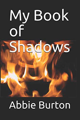 My Book of Shadows: A journal of thoughts, songs, deams and fears