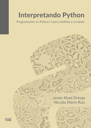 Interpretando Python: Programación en Python 3 para neófitos y no tanto