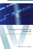 Privacy in e-Commerce Software: Benefiting from protecting consumer privacy