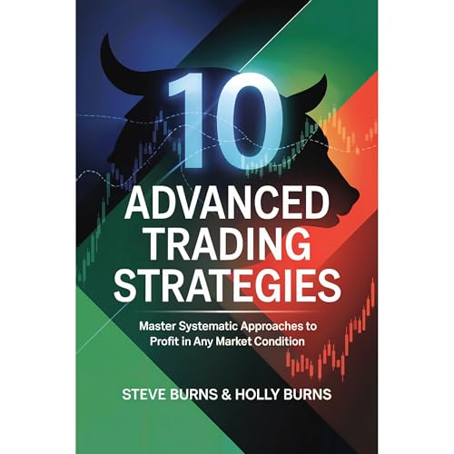10 Advanced Trading Strategies Audiobook By Steve Burns, Holly Burns cover art