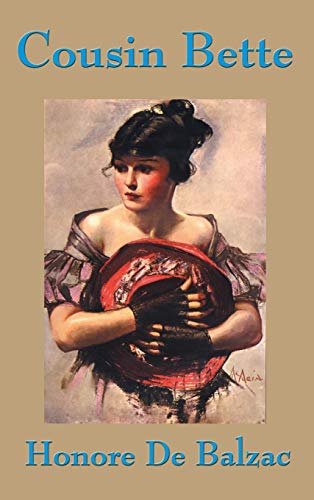 Cousin Bette: A Parisian Novel of Revenge, Jealousy, and Social Ruin