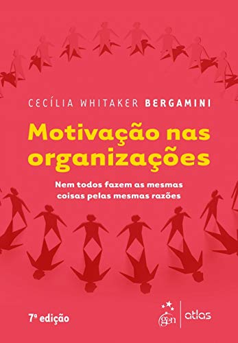 Motivação nas organizações: nem todos fazem as mesmas coisas pelas mesmas razões