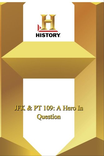 History -- Jfk & Pt 109: A Hero In Question