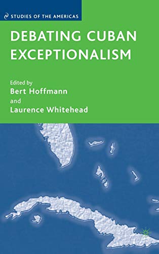 Debating Cuban Exceptionalism (Studies of the Americas)