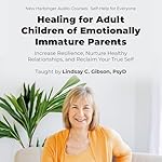 Cover of Healing for Adult Children of Emotionally Immature Parents