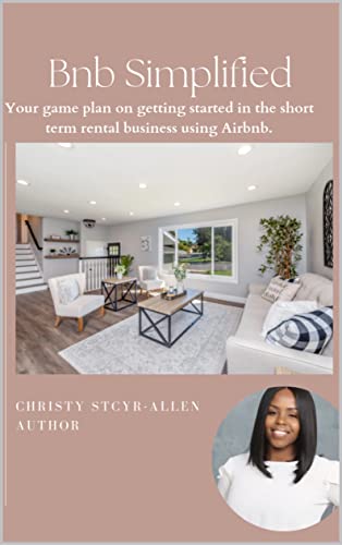 Bnb Simplified: Your game plan on getting started in the short term rental business using Airbnb. (English Edition)