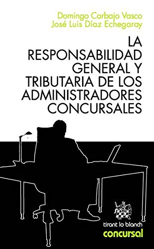 La Responsabilidad General y Tributaria de los Administradores Concursales