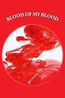 Blood of My Blood 1508912637 Book Cover