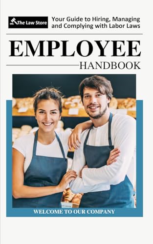 Employee Handbook: How to Lawfully Manage Your Employees & Workplace
