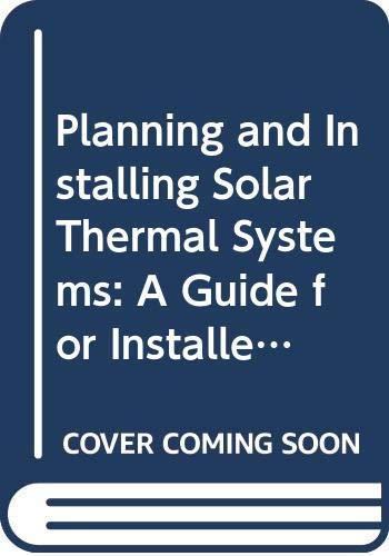 Planning and Installing Solar Thermal Systems: A Guide for Installers, Architects and Engineers, 3rd Edition (English Edition)