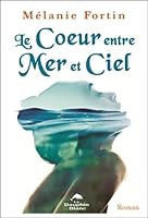 Le Coeur entre Mer et Ciel 2897881542 Book Cover