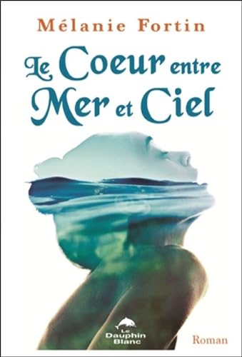Preisvergleich Produktbild Le Coeur entre Mer et Ciel