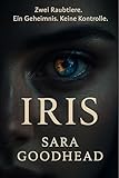 Iris: Ein düsterer Omegaverse-Polizeithriller voller geheimer Gefährten und tödlicher Lügen