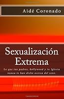 Sexualización Extrema 1480234184 Book Cover