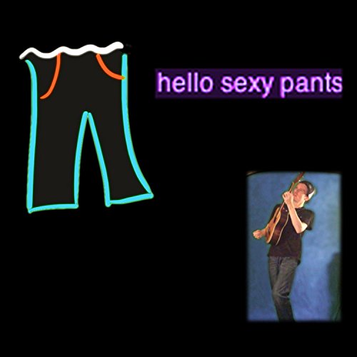 Hello Sexy Pants Hello Sexy Pants