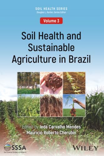 Soil Health and Sustainable Agriculture in Brazil (ASA, CSSA, and SSSA Books)