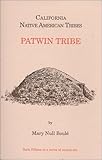 Californias Native American Tribes: Patwin Tribe (California's Native American Tribes, No 15)