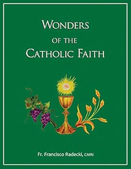 Wonders of the Catholic Faith