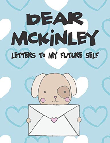Dear Mckinley, letters to my future self: A Girl's Thoughts (Preserve the Memory)