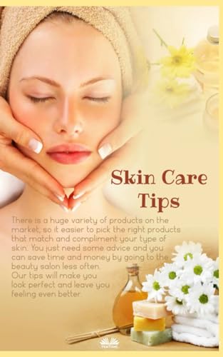 Skin Care Tips: Some Suggestions On Taking Care Of Your