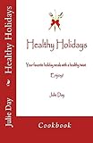 Healthy Holidays Cookbook: Cookbook