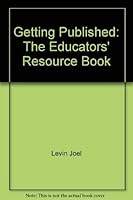 Getting published: The educators' resource book 0668054816 Book Cover
