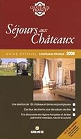 Séjours aux châteaux : Demeures prestigieuses pour des séjours de rêve 887301643X Book Cover