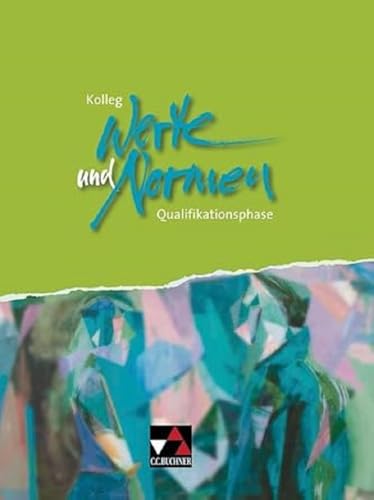 Kolleg Werte und Normen / Kolleg Werte und Normen. Qualifikationsphase: Unterrichtswerk für die Oberstufe in Niedersachsen (Kolleg Werte und Normen: Unterrichtswerk für die Oberstufe in Niedersachsen)