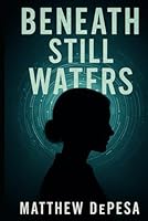 BENEATH STILL WATERS B0F6CV4FNH Book Cover