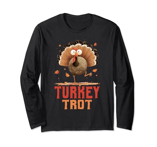 Funny Running Turkey Trot Fun Run Footrace Thanksgiving Long Sleeve T-Shirt